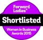 Forward Ladies Shortlisted Women in Business Awards 2015